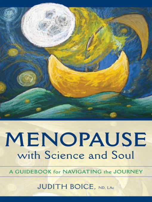 Title details for Menopause with Science and Soul by Judith Boice - Available